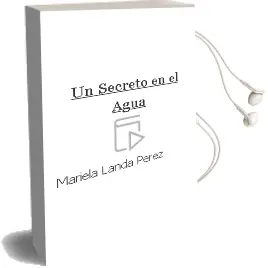 Descargar AudioLibro Un Secreto en el Agua de Mariela Landa Pérez año 2011