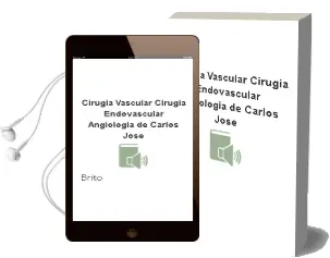 Descargar AudioLibro Cirugia Vascular. Cirugia Endovascular - Angiologia de Carlos José De Brito año 2011