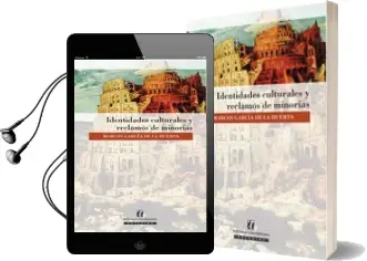 Descargar AudioLibro Identidades Culturales y Reclamos de Minorías de Marcos García De La Huerta año 2011