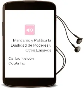 Descargar AudioLibro Marxismo y Política. la Dualidad de Poderes y Otros Ensayos de Carlos Nelson Coutinho año 2011