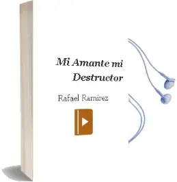Descargar AudioLibro Mi Amante mi Destructor de Rafael Ramirez año 2011
