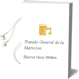 Descargar AudioLibro Tratado General de la Nutricion de Eleonor Noss Whitne año 2011