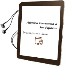 Descargar AudioLibro Alguien Envenena a los Pajaros de Joquin Rubuio Tovar año 2011