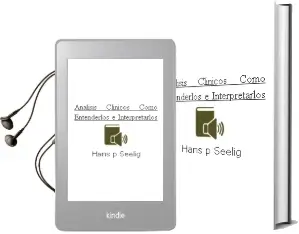 Descargar AudioLibro Analisis Clinicos. Como Entenderlos e Interpretarlos de Hans P. Seelig año 2011
