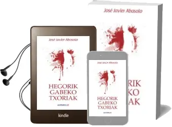 Descargar AudioLibro Hegorik Gabeko Txoriak de Jose Javier Abasolo año 2011