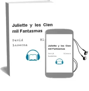 Descargar AudioLibro Juliette y los Cien mil Fantasmas de David Blanco Laserna año 2011