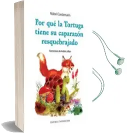 Descargar AudioLibro Por qué la Tortuga Tiene su Caparazón Resquebrajado de Mabel Condemarín año 2011