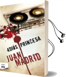 Descargar AudioLibro Adios, Princesa de Juan Madrid año 2011