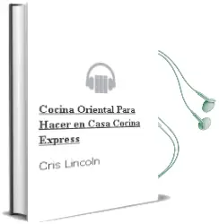 Descargar AudioLibro Cocina Oriental para Hacer en Casa (Cocina Express) de Cris Lincoln año 2011