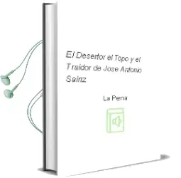 Descargar AudioLibro El Desertor, el Topo y el Traidor de Jose Antonio Sainz De La Peña año 2011