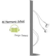 Descargar AudioLibro Mi Hermano Árbol de Sergio Gómez año 2011