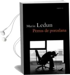 Descargar AudioLibro Perros de Porcelana de Marin Ledun año 2011