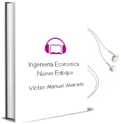 Descargar AudioLibro Ingeniería Económica: Nuevo Enfoque de Víctor Manuel Alvarado año 2011