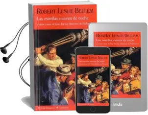Descargar AudioLibro Las Estrellas Mueren de Noche y Otros Casos de dan Turner Detecti ve de Hollywood de Robert Leslie Bellem año 2011