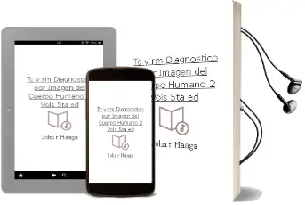 Descargar AudioLibro Tc y rm. Diagnostico por Imagen del Cuerpo Humano, 2 Vols., 5Ta. ed. de John R. Haaga año 2011