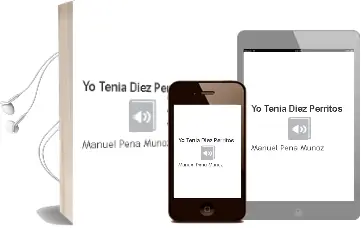 Descargar AudioLibro Yo Tenía Diez Perritos de Manuel Peña Muñoz año 2011
