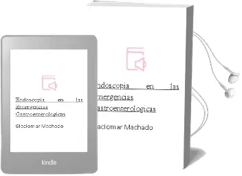 Descargar AudioLibro Endoscopia en las Emergencias Gastroenterologicas de Glaciomar Machado año 2011