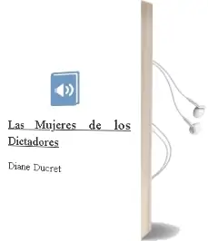 Descargar AudioLibro Las Mujeres de los Dictadores de Diane Ducret año 2011