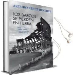 Descargar AudioLibro Los Barcos se Pierden en Tierra: Textos y Articulos Sobre Barcos, Mares y Marinos (1993-2011) de Arturo Perez Reverte año 2011