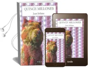 Descargar AudioLibro Quince Millones de Juan Infante año 2011