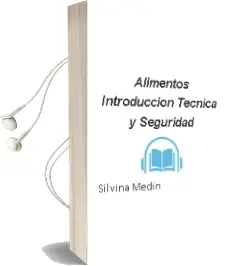 Descargar AudioLibro Alimentos- Introduccion, Tecnica y Seguridad de Silvina Medin año 2011