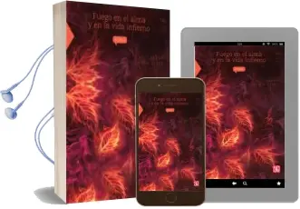Descargar AudioLibro Fuego en el Alma y en la Vida Infierno de Pedro Bosch Giral año 2011