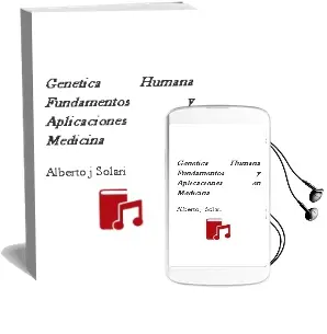 Descargar AudioLibro Genetica Humana. Fundamentos y Aplicaciones en Medicina de Alberto J. Solari año 2011