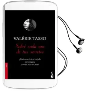 Descargar AudioLibro Sabre Cada uno de tus Secretos: ¿Que Ocurriria si tu Jefe Investi Gara tu Vida mas Intima? de Valerie Tasso año 2011