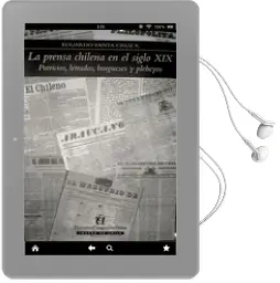 Descargar AudioLibro La Prensa Chilena en el Siglo xix de Eduardo Santa Cruz año 2011