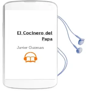 Descargar AudioLibro El Cocinero del Papa de Javier Guzman año 2012