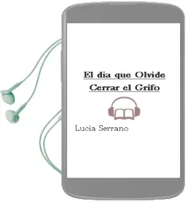 Descargar AudioLibro El día que Olvidé Cerrar el Grifo de Lucía Serrano año 2012