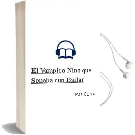 Descargar AudioLibro El Vampiro Niño que Soñaba con Bailar de Paz Corral año 2012