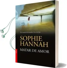 Descargar AudioLibro Matar de Amor de Sophie Hannah año 2012