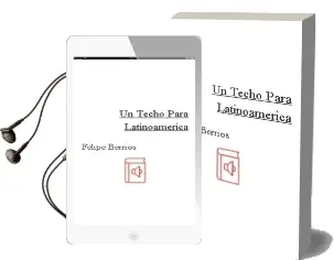 Descargar AudioLibro Un Techo para Latinoamérica de Felipe Berríos año 2012