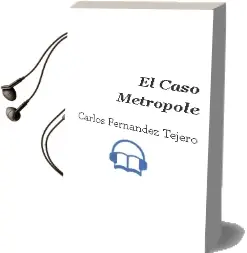 Descargar AudioLibro El Caso Metropole de Carlos Fernandez Tejero año 2012