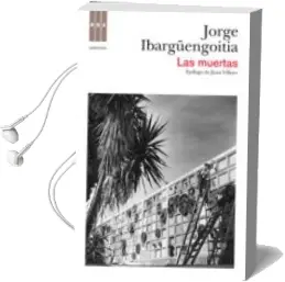 Descargar AudioLibro Las Muertas de Jorge Ibargüengoitia año 2012