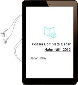 Descargar AudioLibro Poesía Completa Oscar Hahn 1961-2012 de Óscar Hahn año 2012