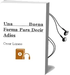 Descargar AudioLibro Una Buena Forma para Decir Adiós de César Lozano año 2012