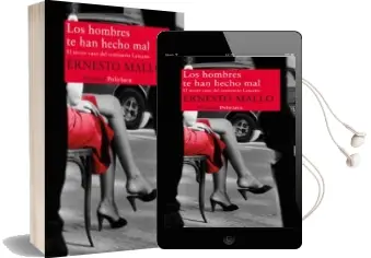Descargar AudioLibro Los Hombres te han Hecho mal de Ernesto Mallo año 2012