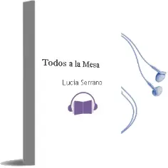 Descargar AudioLibro Todos a la Mesa de Lucía Serrano año 2012