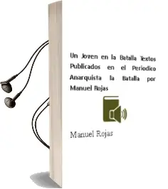 Descargar AudioLibro Un Joven en la Batalla. Textos Publicados en el Periódico Anarquista la Batalla por Manuel Rojas de Manuel Rojas año 2012