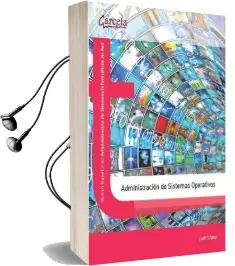 Descargar AudioLibro Administración de Sistemas Operativos de Juan López año 2012