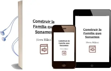 Descargar AudioLibro Construir la Familia que Soñamos de Neva Milicic año 2012