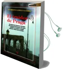 Descargar AudioLibro El Traidor de Praga de Humberto Lopez Y Guerra año 2012