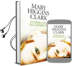 Descargar AudioLibro L Ombra del teu Somriure de Mary Higgins Clark año 2012