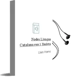 Descargar AudioLibro Nodes. Llengua Catalana. eso 1º. Tauleta de Lluís Homs año 2012