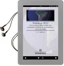 Descargar AudioLibro Politikon 2012, una Teoría Política Sobre una Fundación Cultural en Sudamérica y el rol de Chile de Cristian Contreras año 2012