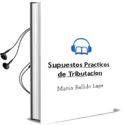 Descargar AudioLibro Supuestos Prácticos de Tributación de María Bellido Lage año 2012