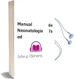Descargar AudioLibro Manual de Neonatologia, 7a. ed. de John P. Cloherty año 2012