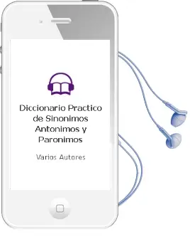 Descargar AudioLibro Diccionario Práctico de Sinónimos, Antónimos y Parónimos de Varios Autores año 2012